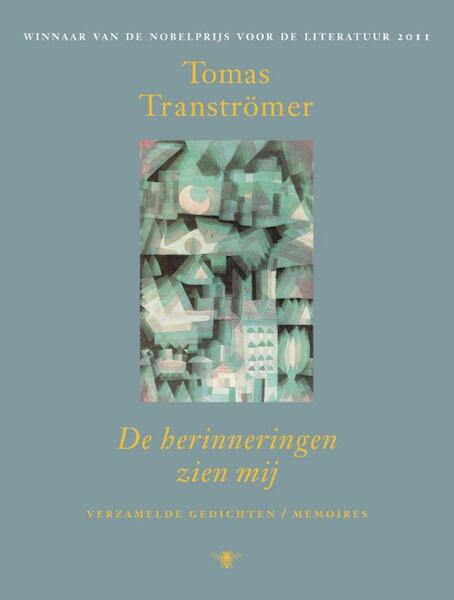 De herinneringen zien mij - Tomas Transtromer (ISBN 9789023407904)