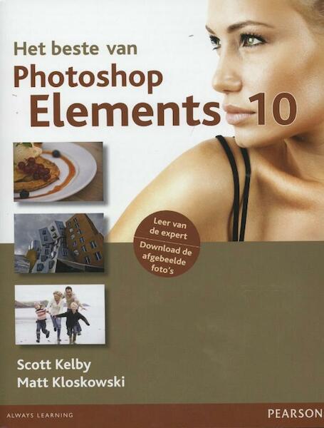 Het beste van photoshop elements 10 10 - Scott Kelby, Matt Kloskowski (ISBN 9789043025218)