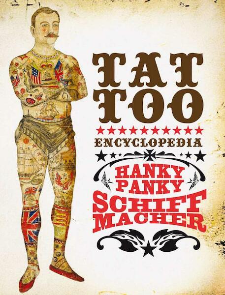 Encyclopedia for the art and history of tattooing - Henk Schiffmacher (ISBN 9789048803187)