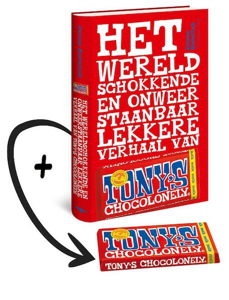 Het wereldschokkende en onweerstaanbaar lekkere verhaal van Tony's Chocolonely - Jeroen Siebelink (ISBN 9789400405240)