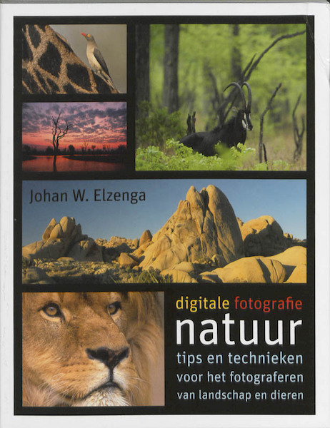 Digitale fotografie: Natuur - J.W. Elzenga, Johan W. Elzenga (ISBN 9789043018906)