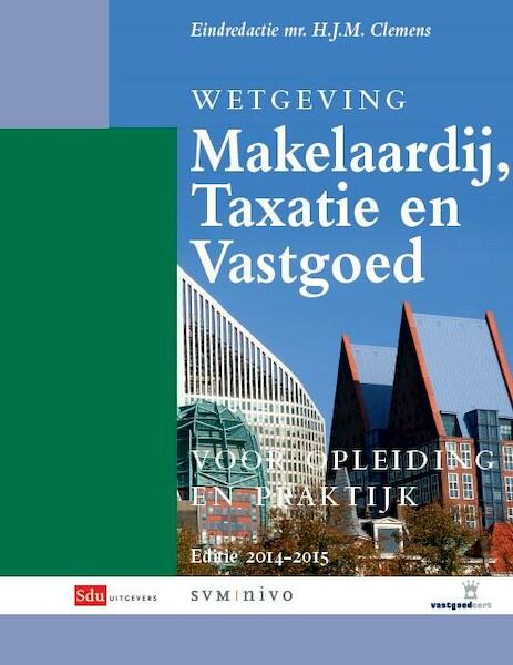 Wetgeving makelaardij, taxatie en vastgoed Studiejaar 2014-2015 - Henk Clemens, Eelco de Jong, Norbert Telders, Ben Bloemendal (ISBN 9789012392969)