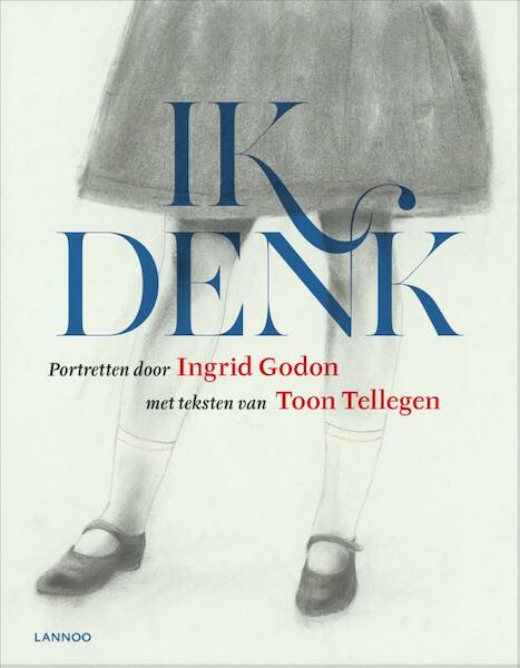 Ik denk - Toon Tellegen, Ingrid Godon (ISBN 9789401415323)