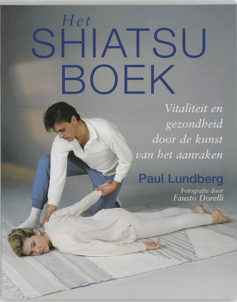 Het Shiatsuboek - Paul Lundberg (ISBN 9789069635859)