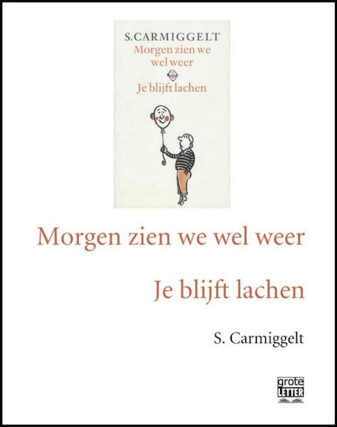 Morgen zien we wel weer / Je blijft lachen - grote letter - Simon Carmiggelt (ISBN 9789029584470)