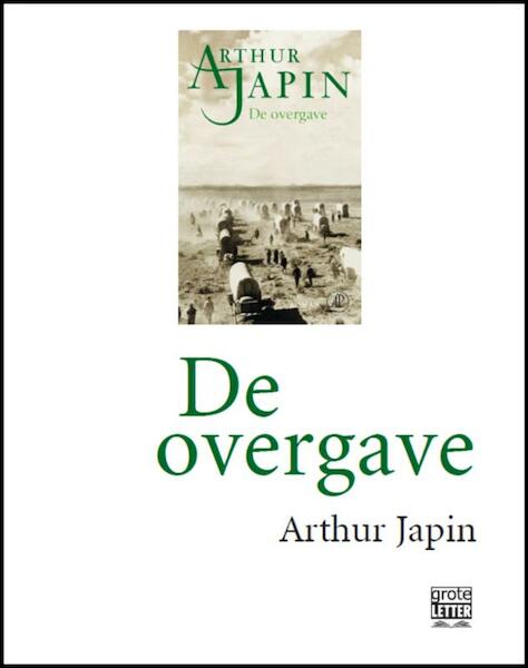 De overgave - grote letter - Arthur Japin (ISBN 9789029579421)