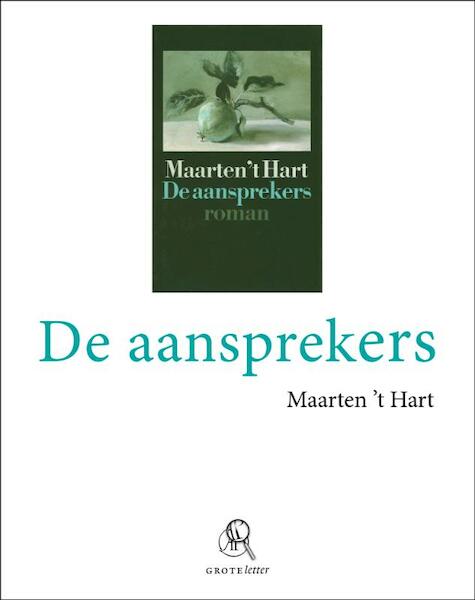 De aansprekers (grote letter) - Maarten 't Hart (ISBN 9789029579490)
