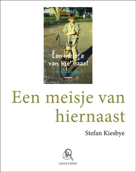 Een meisje van hiernaast (grote letter) - Stefan Kiesbye (ISBN 9789029575805)