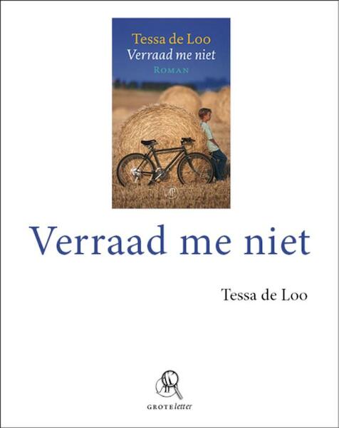 Verraad me niet - grote letter - Tessa de Loo (ISBN 9789029584104)