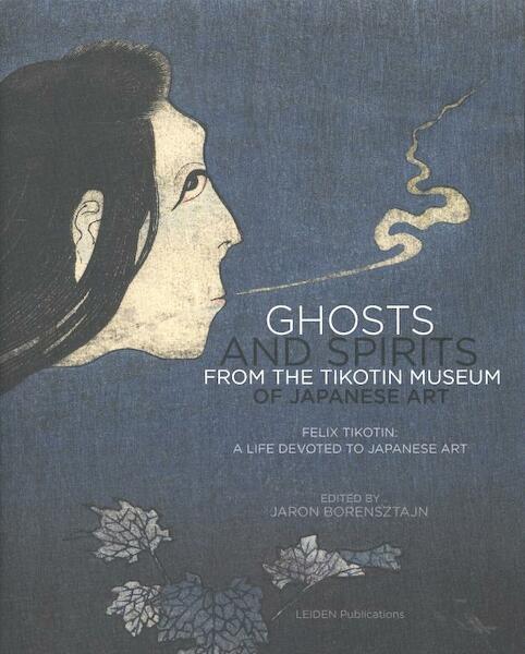 Ghosts and spirits from the tikotin museum of Japanese art - (ISBN 9789087281809)