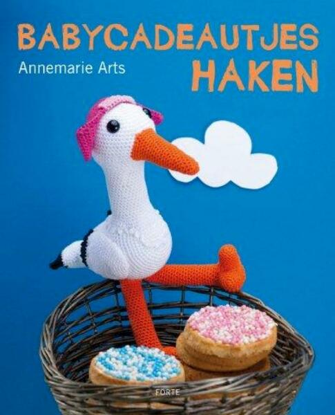 Babycadeautjes haken - Annemarie Arts (ISBN 9789058779021)