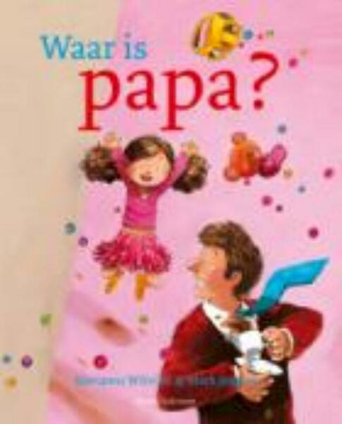 Waar is papa? - Marianne Witvliet (ISBN 9789023993377)