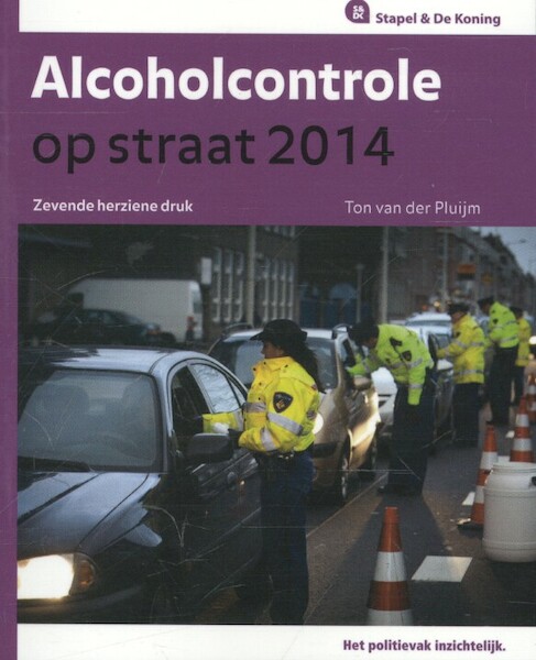 Alcoholcontrole op straat / 2014 - Ton van der Pluijm (ISBN 9789035247277)