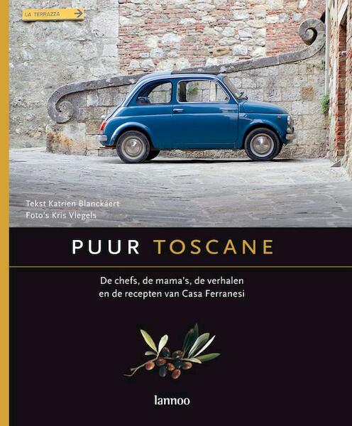 Puur Toscane - K. Blanckaert (ISBN 9789020973532)