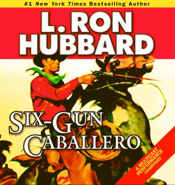 Stories from the Golden Age: Six-Gun Caballero - L. Ron Hubbard (ISBN 9781592125180)