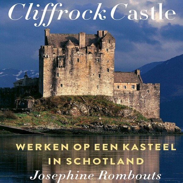 Cliffrock Castle - Josephine Rombouts (ISBN 9789021418445)