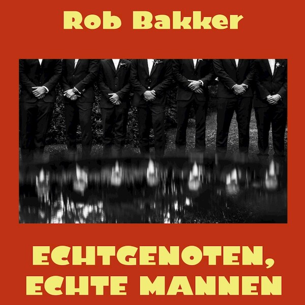 Echtgenoten, echte mannen - Rob Bakker (ISBN 9789462172081)