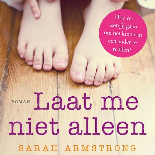 Laat me niet alleen - Sarah Armstrong (ISBN 9789026149443)