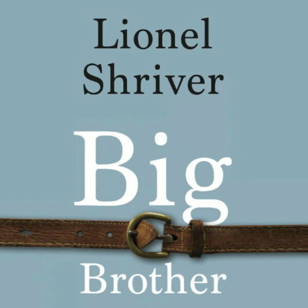 Big brother - Lionel Shriver (ISBN 9789463631655)