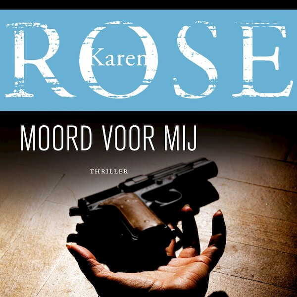 Moord voor mij - Karen Rose (ISBN 9789026151835)