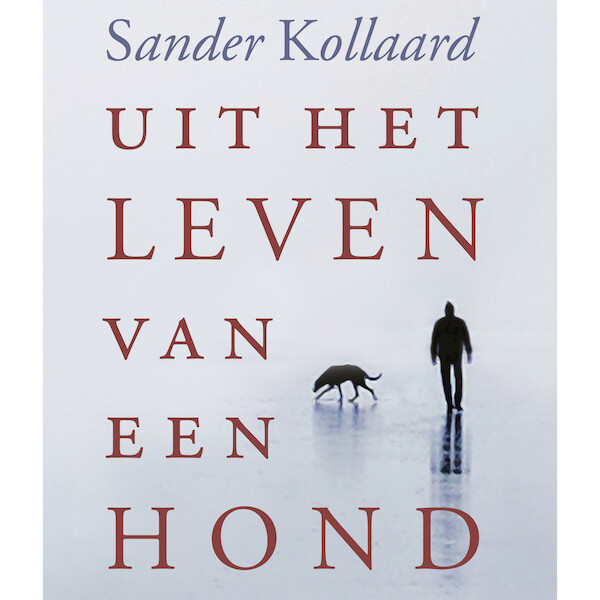 Uit het leven van een hond - Sander Kollaard (ISBN 9789028262171)