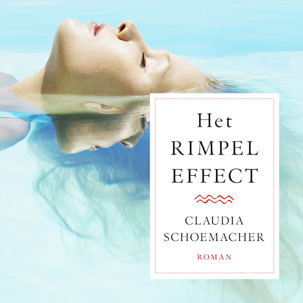 Het rimpeleffect - Claudia Schoemacher (ISBN 9789026167911)
