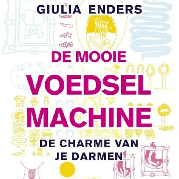 De mooie voedselmachine - Giulia Enders (ISBN 9789021044194)