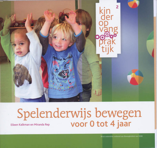 Spelenderwijs bewegen voor 0 tot 4 jaar - Eileen Kalkman, Miranda Rep (ISBN 9789035230026)