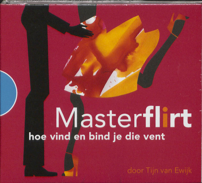 MasterFlirt, hoe vind en bind je die vent - Tijn van Ewijk (ISBN 9789089930170)