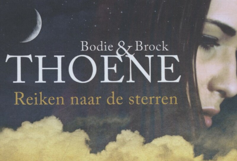 Reiken naar de sterren - Bodie Thoene, Brock Thoene (ISBN 9789460730191)