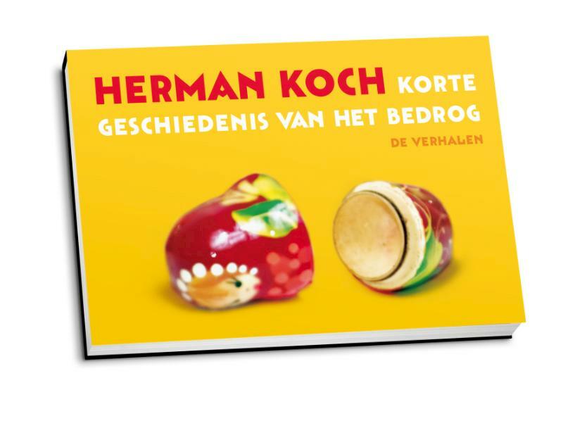 Korte geschiedenis van het bedrog - Herman Koch (ISBN 9789049803568)