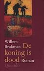 De koning is dood (e-Book) - Willem Brakman (ISBN 9789021443959)