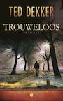 Trouweloos (e-Book) - Ted Dekker (ISBN 9789085202738)