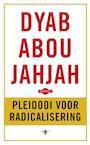 Pleidooi voor radicalisering (e-Book) - Dyab Abou Jahjah (ISBN 9789023499381)