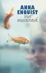 Het meesterstuk (e-Book) - Anna Enquist (ISBN 9789029568296)