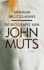 De biografie van John Muts (e-Book) - Herman Brusselmans (ISBN 9789044618457)