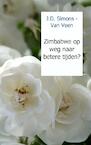 Zimbabwe op weg naar betere tijden? - J.D. Simons - Van Veen (ISBN 9789461930415)