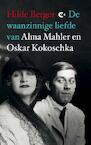 De waanzinnige liefde van Alma Mahler en Oskar Kokoschka (e-Book) - Hilde Berger (ISBN 9789491259784)