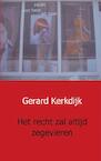 Het recht zal altijd zegevieren - Gerard Kerkdijk (ISBN 9789461935014)