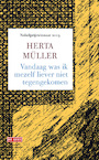 Vandaag was ik mezelf liever niet tegengekomen (e-Book) - Herta Muller (ISBN 9789044523812)