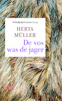 Vos was de jager (e-Book) - Herta Muller (ISBN 9789044523782)