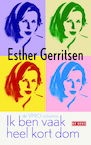 Ik ben vaak heel kort dom (e-Book) - Esther Gerritsen (ISBN 9789044526394)
