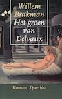 Het groen van Delvaux (e-Book) - Willem Brakman (ISBN 9789021443874)