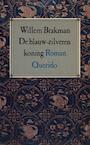 De blauw-zilveren koning (e-Book) - Willem Brakman (ISBN 9789021443720)