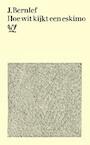 Hoe wit kijkt een eskimo (e-Book) - J. Bernlef (ISBN 9789021448329)