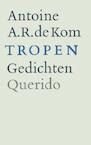 Tropen (e-Book) - Antoine de Kom (ISBN 9789021448770)
