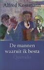 Mannen waaruit ik besta (e-Book) - Alfred Kossmann (ISBN 9789021444970)