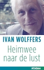 Heimwee naar de lust (e-Book) - Ivan Wolffers (ISBN 9789046817902)