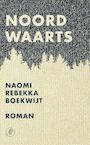 Noordwaarts (e-Book) - Naomi Rebekka Boekwijt (ISBN 9789029507066)