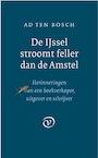 De IJssel stroomt feller dan de Amstel (e-Book) - Ad ten Bosch (ISBN 9789028291096)